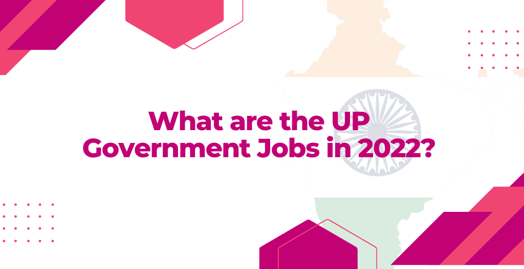 What are the UP Government Jobs in 2022?